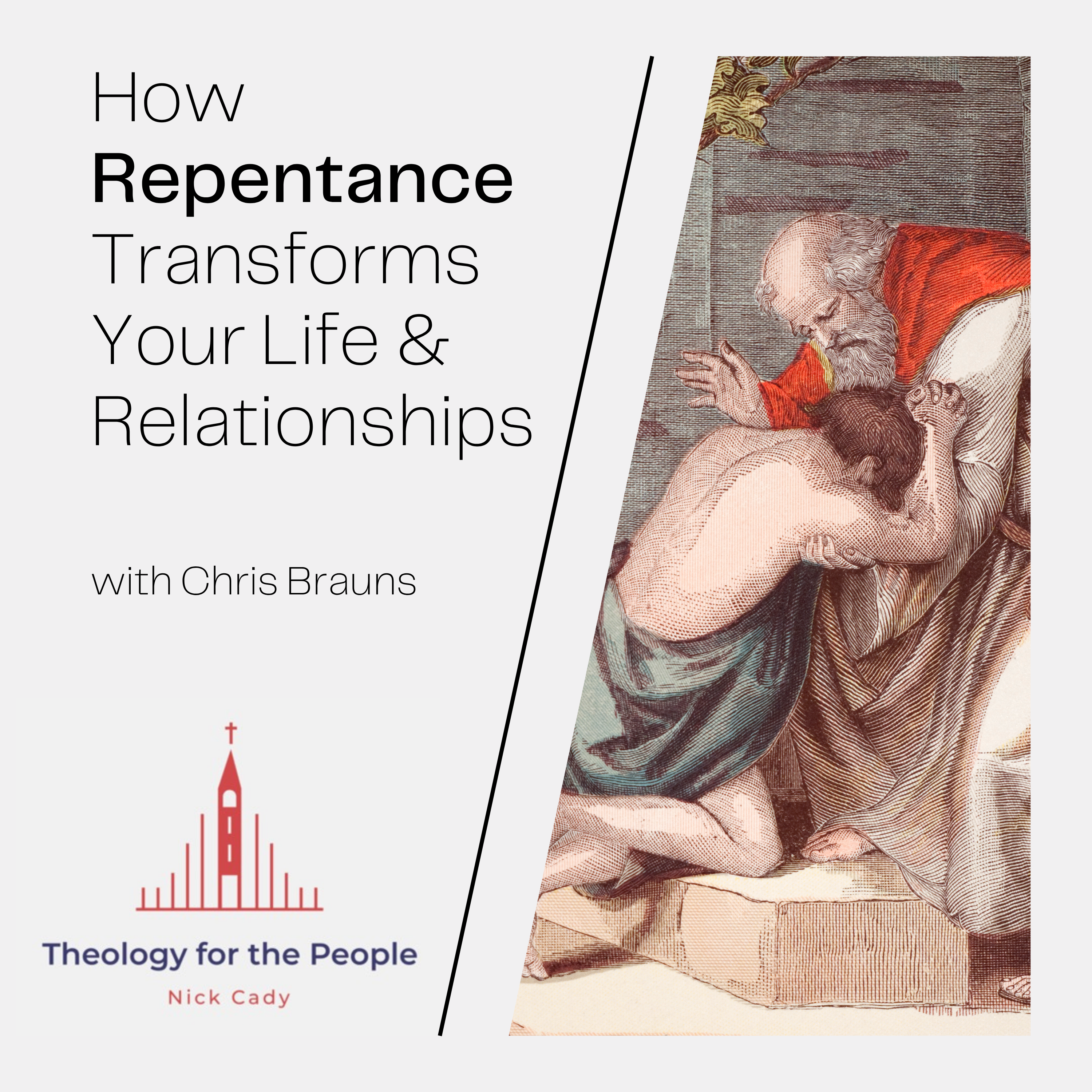 Repent Today How Repentance Transforms Your Life and Relationships โ Theology for ...